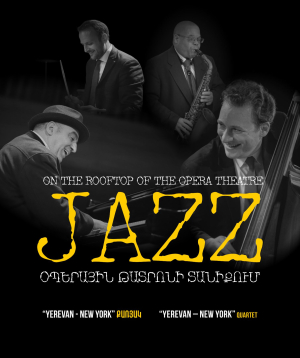 “Yerevan - New York”. Jazz on the Rooftop, 2026-09-13 22:00:00, Ա.Սպենդիարյանի անվան օպերայի և բալետի ազգային ակադեմիական թատրոն