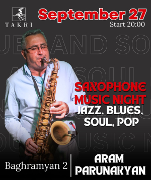 Saxophone music night at Takri, Aram Parunakyan, 2025-09-27 20:00